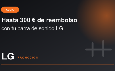 Hasta 300 € de reembolso con tu barra de sonido LG