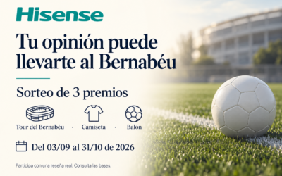 Hisense: tu opinión puede llevarte al Bernabéu