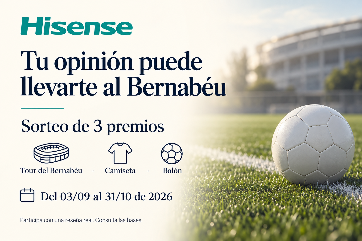 Sorteo Hisense: tu opinión puede llevarte al Bernabéu